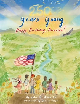 Paperback 250 Years Young, Happy Birthday America! Book
