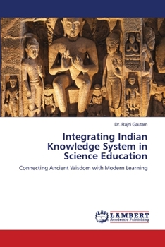 Integrating Indian Knowledge System in Science Education