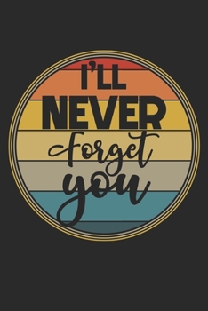 I'll Newer Forget You: password book, password log book and internet password organizer, alphabetical password book, Logbook To Protect Usernames and ... notebook, password book small 6" x 9"