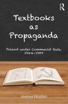 Hardcover Textbooks as Propaganda: Poland under Communist Rule, 1944–1989 Book