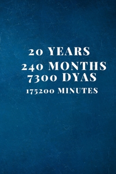Paperback 20 years 240 months 7300 dyas 175200 minutes: 20th Birthday journal Book