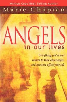 Paperback Angels in Our Lives: Everything You've Always Wanted to Know about Angels and How They Affect Your Life Book