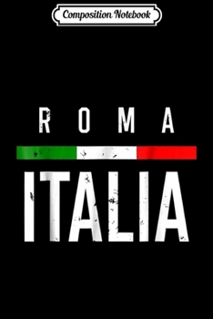 Composition Notebook: Roma Italia Travel Souvenir Italian Flag  Journal/Notebook Blank Lined Ruled 6x9 100 Pages