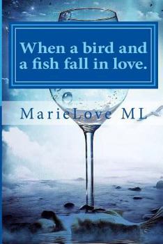 Paperback When a bird and a fish fall in love: Who can build them a home Book