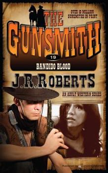 Bandido Blood - Book #19 of the Gunsmith