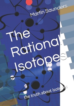 Paperback The Rational Isotopes: the truth about isotopes Book