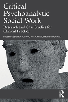 Paperback Critical Psychoanalytic Social Work: Research and Case Studies for Clinical Practice Book