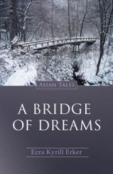 Paperback A Bridge of Dreams: Asian Tales Book