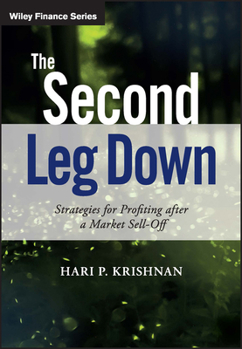 Hardcover The Second Leg Down: Strategies for Profiting After a Market Sell-Off Book