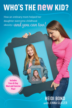 Paperback Who's the New Kid?: How an Ordinary Mom Helped Her Daughter Overcome Childhood Obesity -- And You Can Too! Book