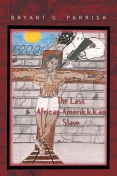 Paperback The Last African Amerik.K.K.an Slave Book