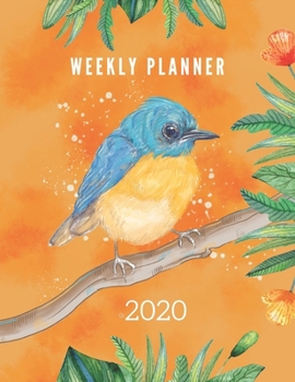 Weekly Planner 2020: Weekly Monthly Bird & Floral illustrasion Organization, Daily Calendar Schedule January 2020 through December 2020, Bonus - Notes ... Tracker Pages (Weekly / Monthly Spreads)