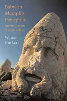 Paperback Babylon, Memphis, Persepolis: Eastern Contexts of Greek Culture Book