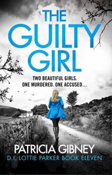 Paperback The Guilty Girl: An utterly gripping and unputdownable serial killer thriller Book