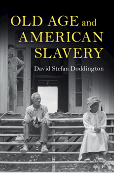Hardcover Old Age and American Slavery Book