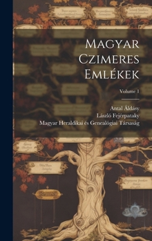 Hardcover Magyar czimeres emlékek; Volume 1 [Hungarian] Book