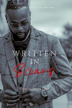Paperback Written In Scars: ( A Secret Guide to Healing) Book