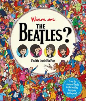 Hardcover Where Are the Beatles?: Find the Iconic Fab Four Book