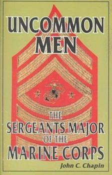 Paperback Uncommon Men: The Sergeants Major of the Marine Corps Book