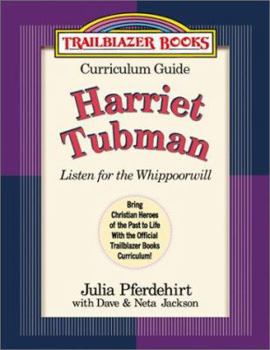 Harriet Tubman: Curriculum Guide : Listen for the Whippoorwill (Trailblazer Curriculum Guides, 5) - Book  of the Trailblazer Curriculum Guide