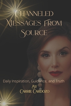 Paperback Channeled Messages From Source: Daily Inspiration, Guidance, and Truth Book