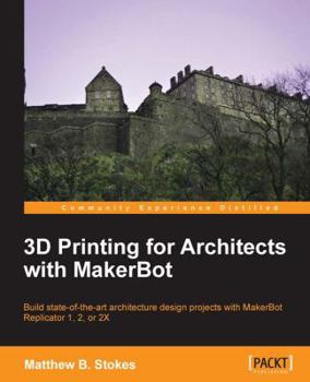 Paperback 3D Printing for Architects with Makerbot Book