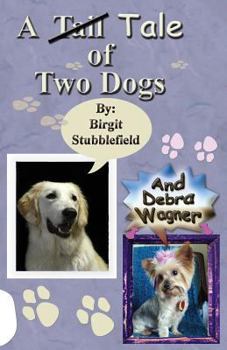 Paperback A Tale of Two Dogs Book
