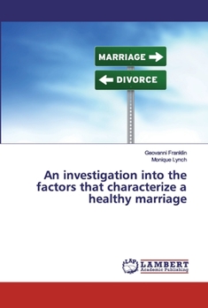 Paperback An investigation into the factors that characterize a healthy marriage Book