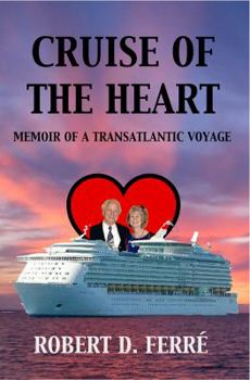 Paperback Cruise of the Heart: Memoir of a Transatlantic Cruise Book