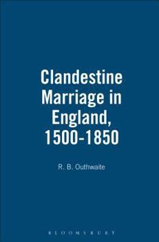 Hardcover Clandestine Marriage in England, 1500-1850 Book