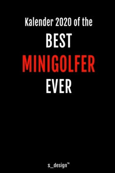 Kalender 2020 für Minigolfer: Wochenplaner / Tagebuch / Journal für das ganze Jahr: Platz für Notizen, Planung / Planungen / Planer, Erinnerungen und Sprüche