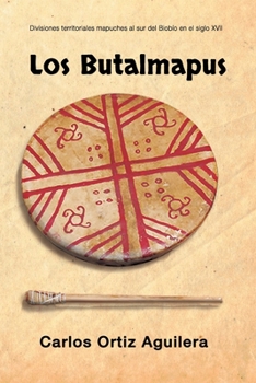 Paperback Divisiones Territoriales Mapuches Al Sur del Biobío En El Siglo XVII: Los Butalmapus. [Spanish] Book