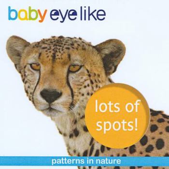 Board book Baby Eyelike: Lots of Spots: Paterns in the Natural World Book