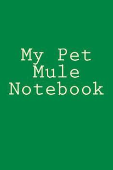 Paperback My Pet Mule Notebook Book