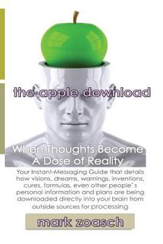 Paperback The Apple Download: When Thoughts Become a Dose of Reality Book