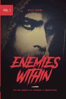 Paperback Enemies Within How the Church was Invaded by Unbelievers Vol.1 Book