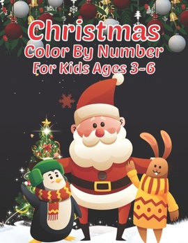 Paperback Christmas Color By Number For Kids Ages 3-6: Christmas Coloring Books For Girls and Boys Activity Learning Work Ages 2-4, 4-8 Book