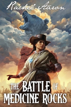 The Battle of Medicine Rocks - Book #2 of the Crystal Calamity