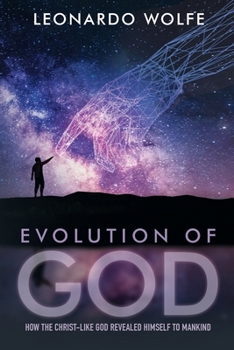 Paperback Evolution of God: How the Christ-like God Revealed Himself to Mankind Book