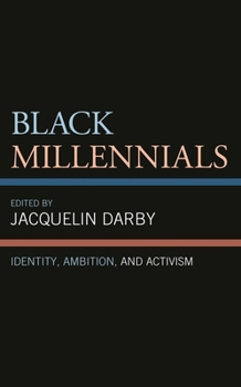 Paperback Black Millennials: Identity, Ambition, and Activism Book