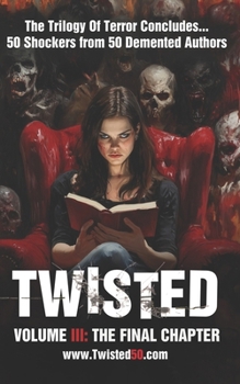 Paperback Twised50: volume 3: The Final Chapter in this trilogy of terrror, Twisted50 is a collection of 50 demented tales from the most terrifying minds in contemporary horror fiction... Book