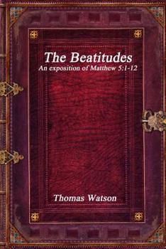 Paperback The Beatitudes: An exposition of Matthew 5:1-12 Book