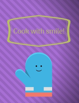 Paperback Cook With Smile: Funny Cook Organizer for Women, Men, Toddlers to Write In, Note all Yours Favorite Recipes in One Place. Book