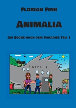 Animalia: Die Suche nach dem Paradies Teil 1