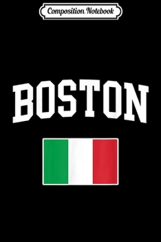 Composition Notebook: Boston Italian Flag Italy Italia Italiano  Journal/Notebook Blank Lined Ruled 6x9 100 Pages