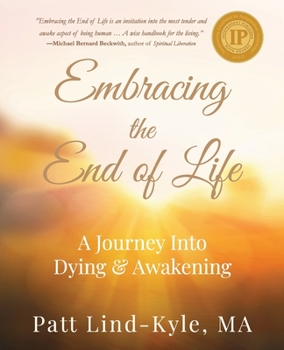 Paperback Embracing The End of Life: A Journey Into Dying & Awakening Book