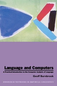 Hardcover Language and Computers: A Practical Introduction to the Computer Analysis of Language Book