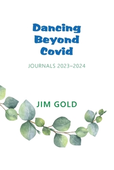 Paperback Dancing Beyond Covid: Journals 2023-2024 Book