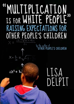 Hardcover Multiplication Is for White People: Raising Expectations for Other Peoplea's Children Book