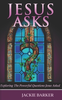 Paperback Jesus Asks: An exploration of God through questions. Book